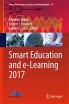 Lakhmi C Jain, Robert J Howlett, Robert J. Howlett, Rober J Howlett, Lakhmi C Jain, Lakhmi C. Jain... - Smart Education and e-Learning 2017