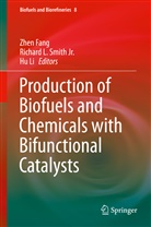 Zhen Fang, Richar L Smith Jr, Richard L Smith Jr, Hu Li, Jr. Smith, Richard L. Smith... - Production of Biofuels and Chemicals with Bifunctional Catalysts