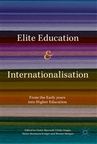 Ulrik Deppe, Ulrike Deppe, Werner Helsper, Heinz-Hermann Krüger, Heinz-Hermann Krüger et al, Claire Maxwell - Elite Education and Internationalisation