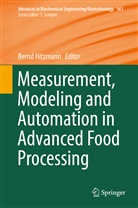 Bern Hitzmann, Bernd Hitzmann - Measurement, Modeling and Automation in Advanced Food Processing
