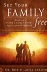 Bob Larson, Laura Larson - Set Your Family Free