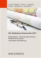 Ger Hager, Gerd Hager, Dir Herrmann, Dirk Herrmann, Christian Kirchberg, Christian u Kirchberg... - Die Städtebaurechtsnovelle 2017
