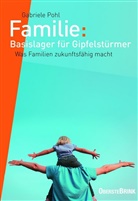 Gabriele Pohl - Familie: Basislager für Gipfelstürmer