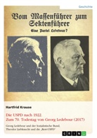 Hartfrid Krause - Die USPD nach 1922. Zum 70. Todestag von Georg Ledebour (2017)