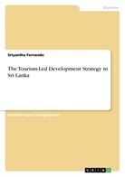 Sriyantha Fernando - The Tourism-Led Development Strategy in Sri Lanka