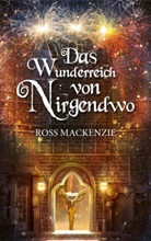Ross MacKenzie, Manuel Sumberac, Anne Brauner - Das Wunderreich von Nirgendwo