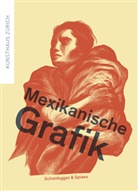 Christoph Becker, Milena Oehy, Kunsthaus Zürich - Mexikanische Grafik
