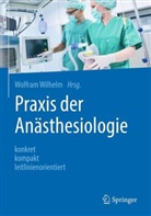 Wolfra Wilhelm, Wolfram Wilhelm - Praxis der Anästhesiologie