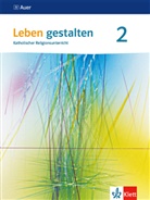 Barbar Beier, Barbara Beier, Norbert (Prof. Dr. Brieden, Norbert (Prof. Dr.) Brieden, Gaus, Marku Tomberg (Prof. Dr.)... - Leben gestalten, Ausgabe für Baden-Württemberg und Niedersachsen (2016) - 2: Leben gestalten 2. Ausgabe Baden-Württemberg und Niedersachsen