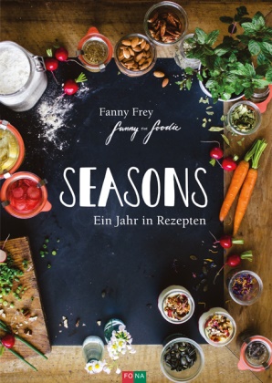 Fanny Frey - Seasons - Ein Jahr in Rezepten