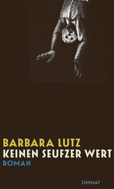 Barbara Lutz - Keinen Seufzer wert - Roman