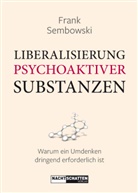 Frank Sembowski - Liberalisierung psychoaktiver Substanzen