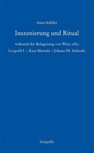 Anna Schiller - Inszenierung und Ritual während der Belagerung von Wien 1683