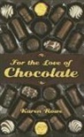 Karen Rowe, Karen Rowe - For the Love of Chocolate
