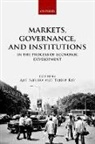 Ajit (Senior Lecturer Mishra, Ajit Ray Mishra, Ajit Mishra, Ajit (Senior Lecturer Mishra, Mishra Ajit, Tridip Ray... - Markets, Governance, and Institutions in the Process of Economic