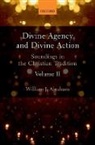 William J. Abraham, William J. (Albert Cook Outler Professor Abraham, William J. (Albert Cook Outler Professor of Wesley Studies Abraham, Abraham William J. - Divine Agency and Divine Action, Volume II