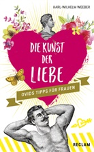 Karl Wilhelm Weeber - Die Kunst der Liebe