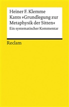 Heiner F Klemme, Heiner F. Klemme - Kants »Grundlegung zur Metaphysik der Sitten«. Ein systematischer Kommentar