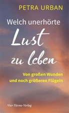 Petra Urban - Welch unerhörte Lust zu leben