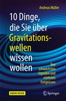 Andreas Müller - 10 Dinge, die Sie über Gravitationswellen wissen wollen