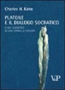 Charles H. Kahn - Platone e il dialogo socratico. L'uso filosofico di una forma letteraria