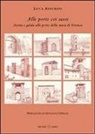 Luca Anichini - Alle porte coi sassi. Storia e guida alle porte delle mura di Firenze