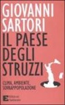 Giovanni Sartori - Il paese degli struzzi. Clima, ambiente, sovrappopolazione