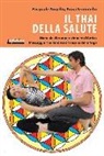 Pasquale Augello, Anna Terminello - Il thai della salute. Manuale di comparazione tra l'antico massaggio thailandese e le asana dello yoga