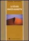 Marta Fontana, Enzo Petrini - La vita del profeta Maometto