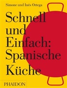 Inés Ortega, Simon Ortega, Simone Ortega - Schnell und Einfach: Spanische Küche