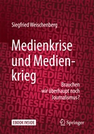 Siegfried Weischenberg, Siegfried (Dr.) Weischenberg - Medienkrise und Medienkrieg