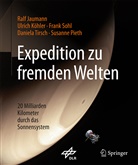 Ral Jaumann, Ralf Jaumann, Ulric Köhler, Ulrich Köhler, Susanne Pieth, Frank Sohl... - Expedition zu fremden Welten