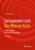 Karl Sigmund - Sie nannten sich Der Wiener Kreis
