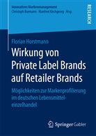 Florian Horstmann - Wirkung von Private Label Brands auf Retailer Brands