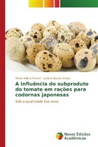 Luciano Duarte Souza, Maria Helena Ferrari - A influência do subproduto do tomate em rações para codornas japonesas