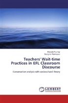 Sedigheh Karimpour, Mostaf Pourhaji, Mostafa Pourhaji - Teachers' Wait-time Practices in EFL Classroom Discourse