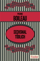 Pierre Boileau - Sechsmal tödlich
