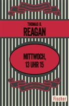 Thomas B Reagan, Thomas B. Reagan - Mittwoch, 13 Uhr 15