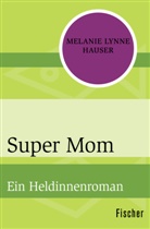 Melanie Lynne Hauser - Super Mom