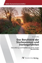 Jana Brüschke - Das Berufsbild der Sterbeammen und Sterbegefährten