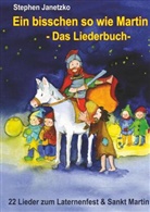 Stephen Janetzko, Stephen Janetzko - Ein bisschen so wie Martin - 22 Lieder zum Laternenfest und Sankt Martin