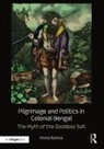 Imma Ramos, Imma Ramos - Pilgrimage and Politics in Colonial Bengal