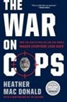 Heather Mac Donald - The War on Cops