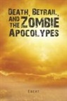 Ebert - Death, Betrail, and the Zombie Apocolypes