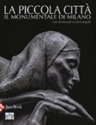 Carla De Bernardi, Lalla Fumagalli - La piccola città. Il Monumentale di Milano