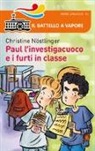 Christine Nöstlinger, E. Rocchi - Paul l'investigacuoco e i furti in classe