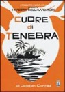Francesca Ciregia, Giovanni Masi, F. Ciregia - Roberto Recchioni presenta: I maestri dell'avventura. Cuore di tenebra da Joseph Conrad