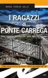 Maria Teresa Valle - I ragazzi di Ponte Carrega. Una nuova indagine per Maria Viani