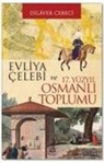 Dilaver Cebeci - Evliya Celebi ve 17. Yüzyil Osmanli Toplumu