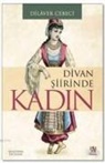 Dilaver Cebeci - Divan Siirinde Kadin